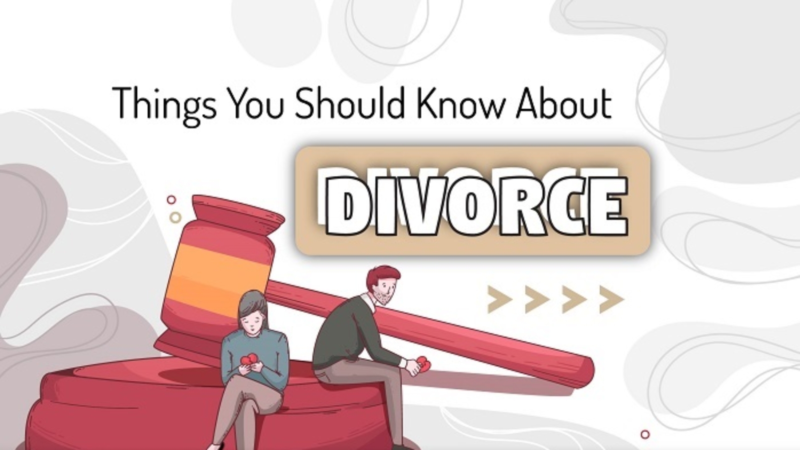 Thinks You Should Know About Divorce