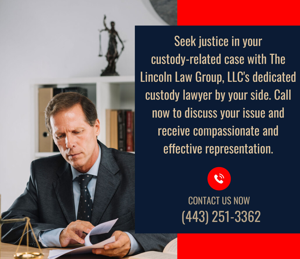 Custody Attorney Ellicott City, MD The Lincoln Law Group, LLC